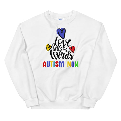 Autism Mom Sweatshirt | White Love Has No Words Autism Mom Sweatshirt
