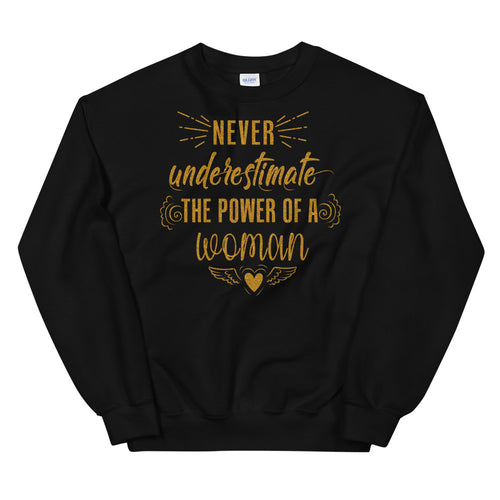 Never Underestimate The Power of a Woman Crewneck Sweatshirt