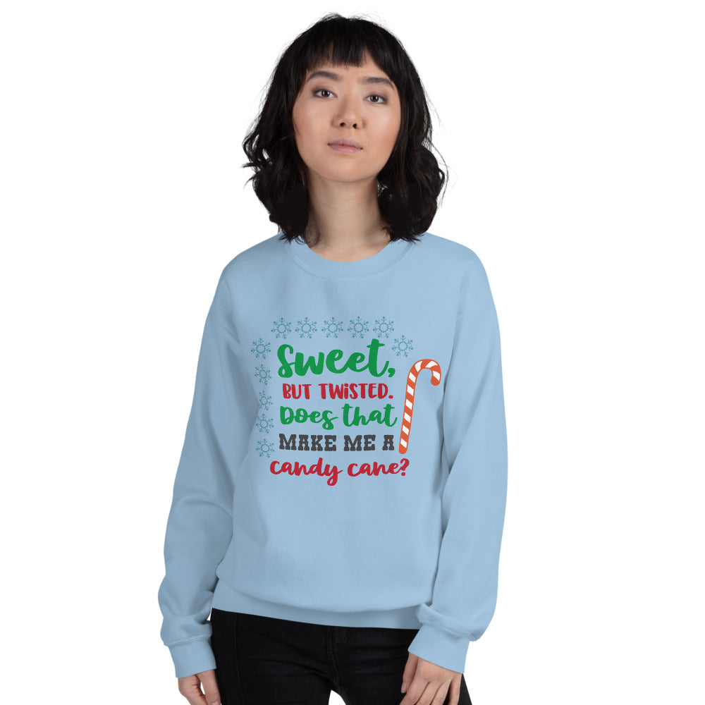 Sweet But Twisted, Does That Make Me A Candy Cane Sweatshirt