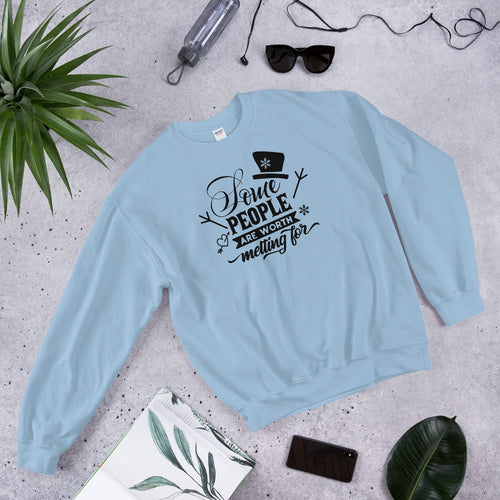 Some People Are Worth Melting For Sweatshirt for Women