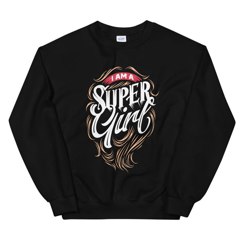 Super Girl Sweatshirt | I am a Super Girl Crewneck for Women