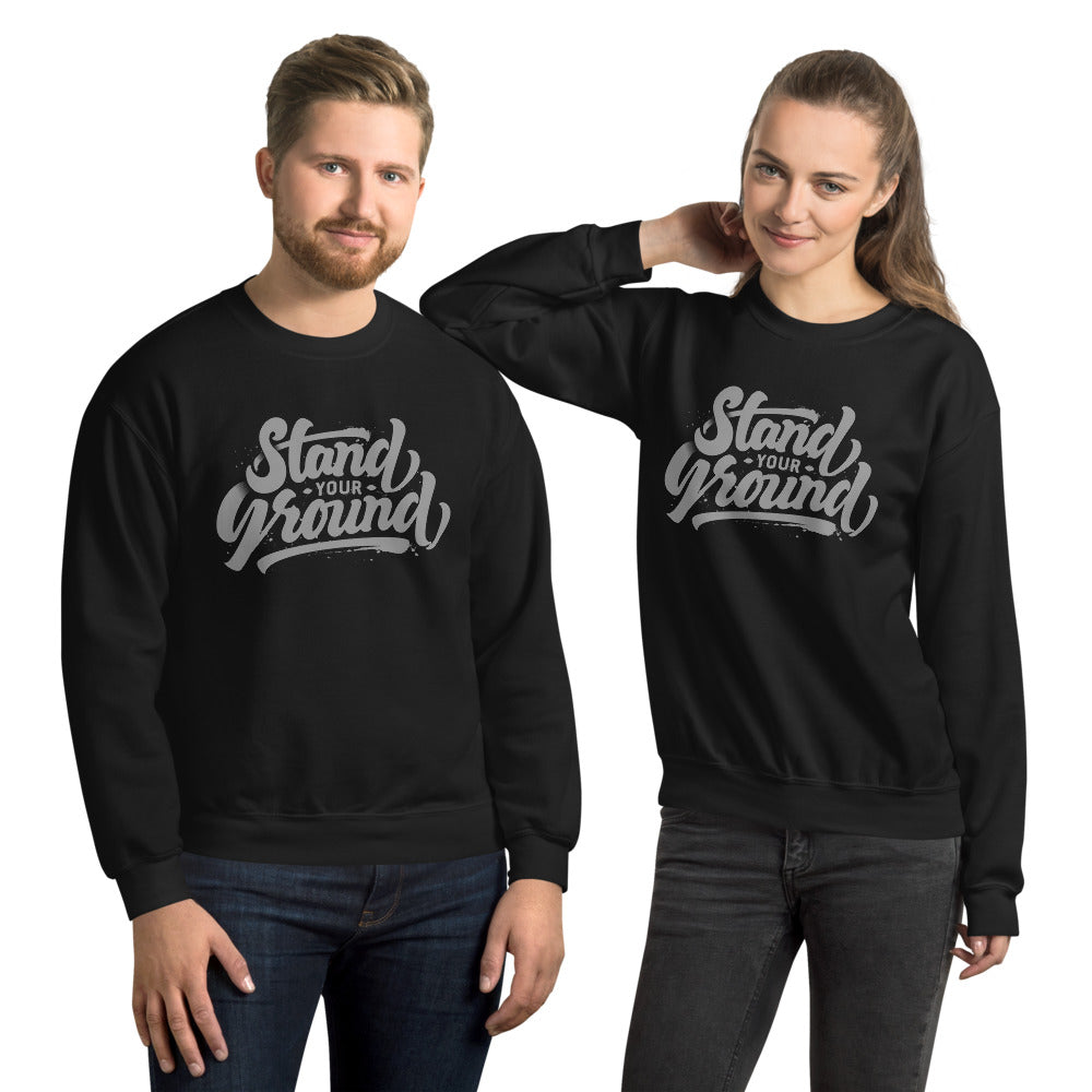 Stand Your Ground Sweatshirt | Empowered Women, Do Not Run Away from Situations