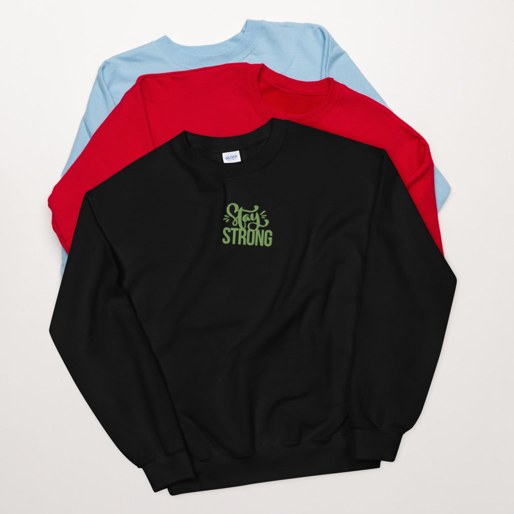 Stay Strong Sweatshirt Embroidered Encouraging Pullover Crewneck
