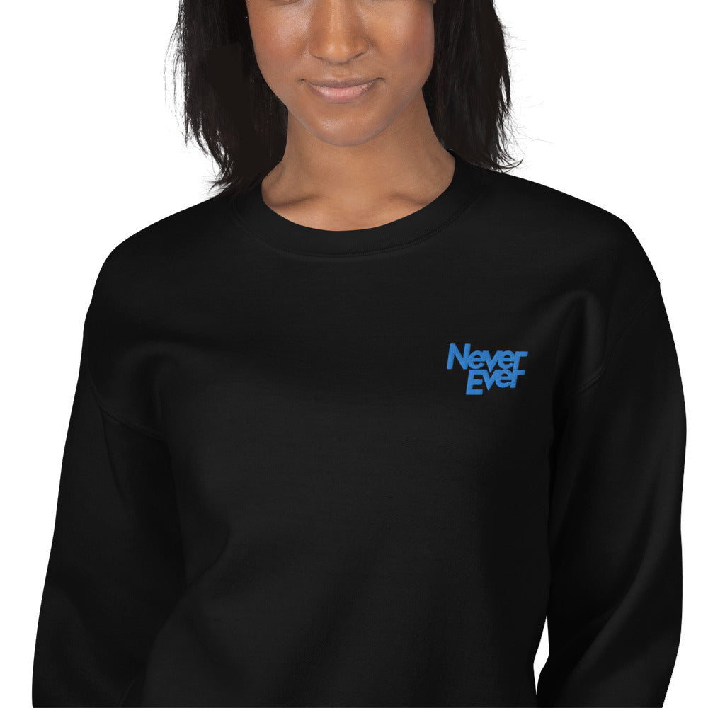 Never Ever Sweatshirt Embroidered Never Ever Pullover Crewneck