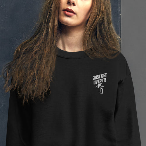 Just Get Over It Sweatshirt | Embroidered Moving On Pullover Crewneck