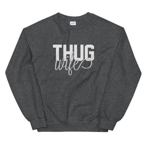 Thug Wife Sweatshirt Crew Neck for Women