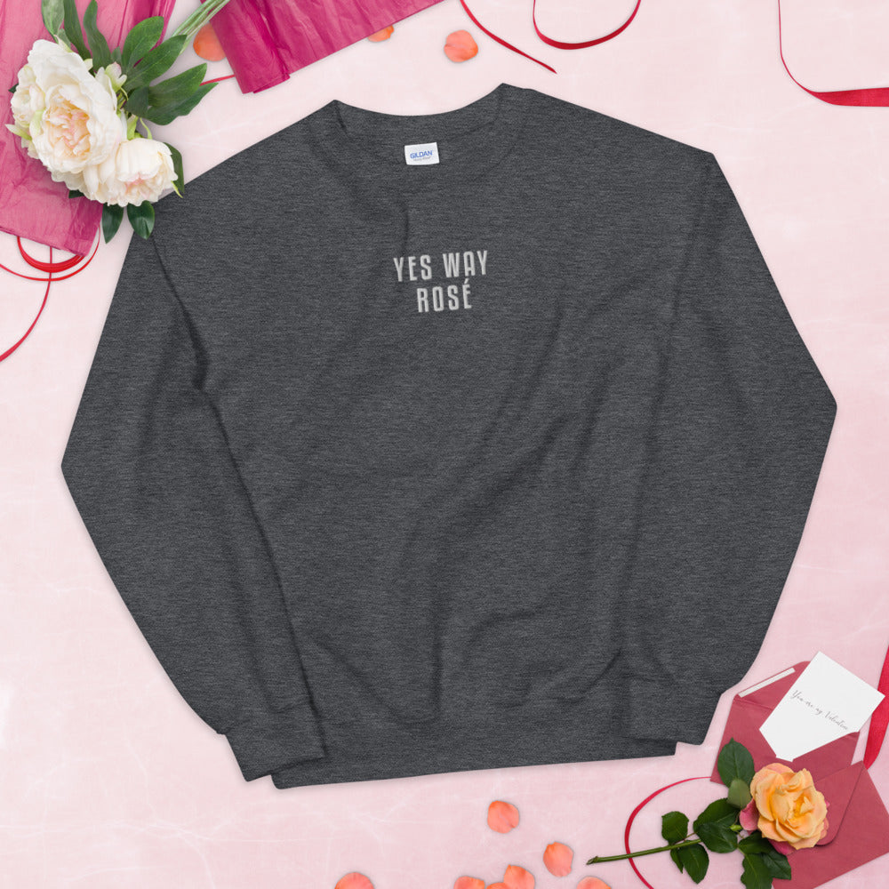 Yes Way Rose Sweatshirt Embroidered Rose Drink Pullover Crewneck