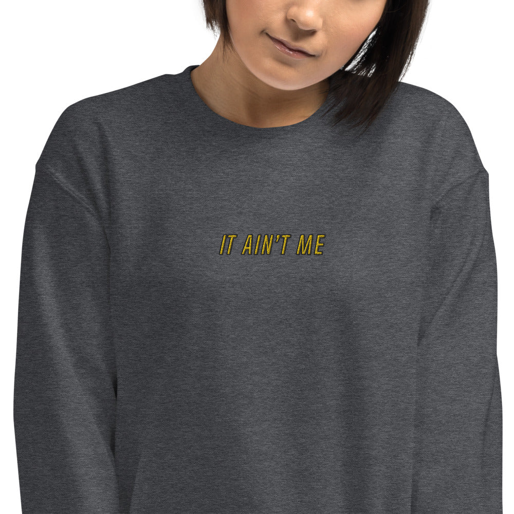 It Ain't Me Sweatshirt Embroidered Funny Meme Pullover Crewneck