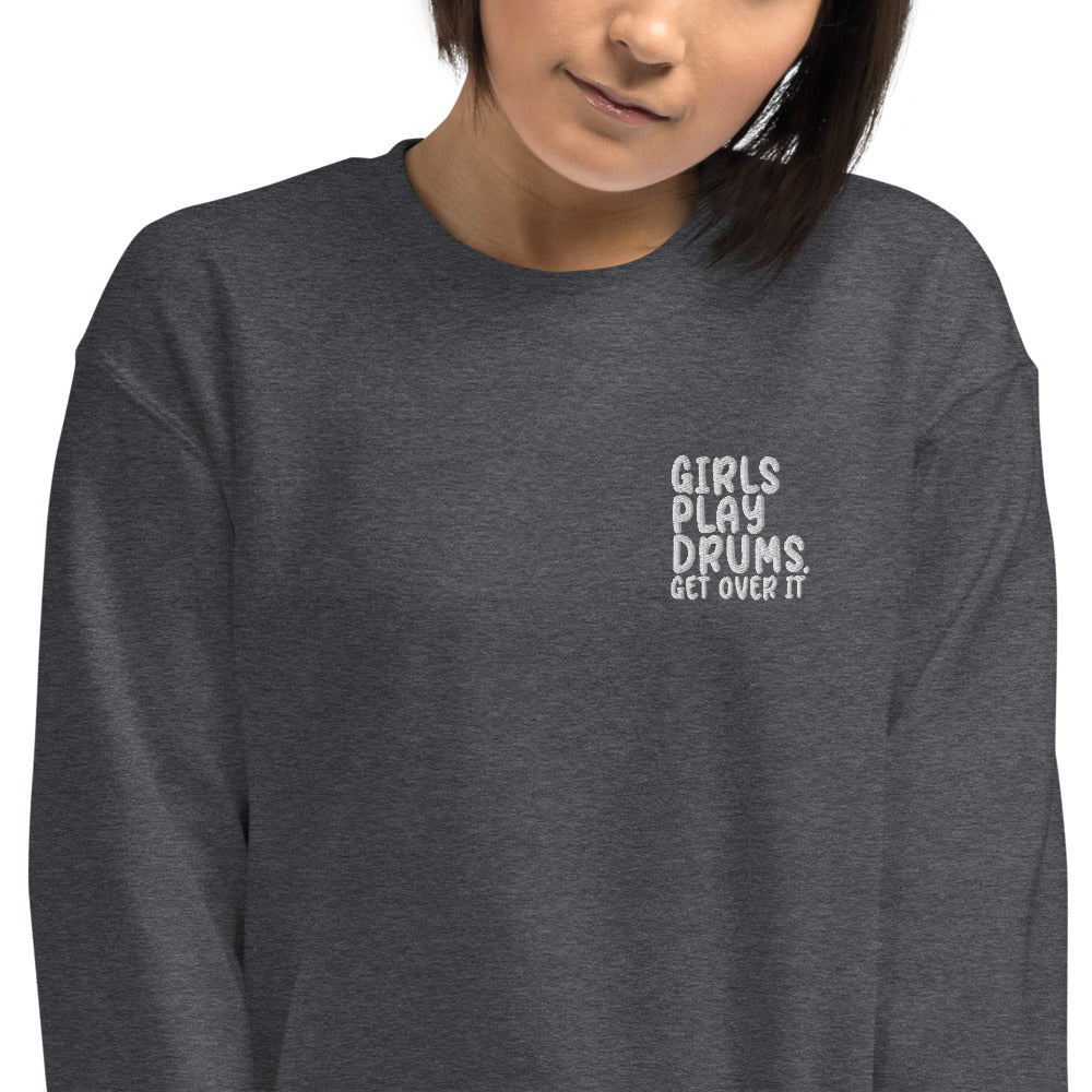 Girls Play Drums Sweatshirt | Embroidered Get Over It Crewneck