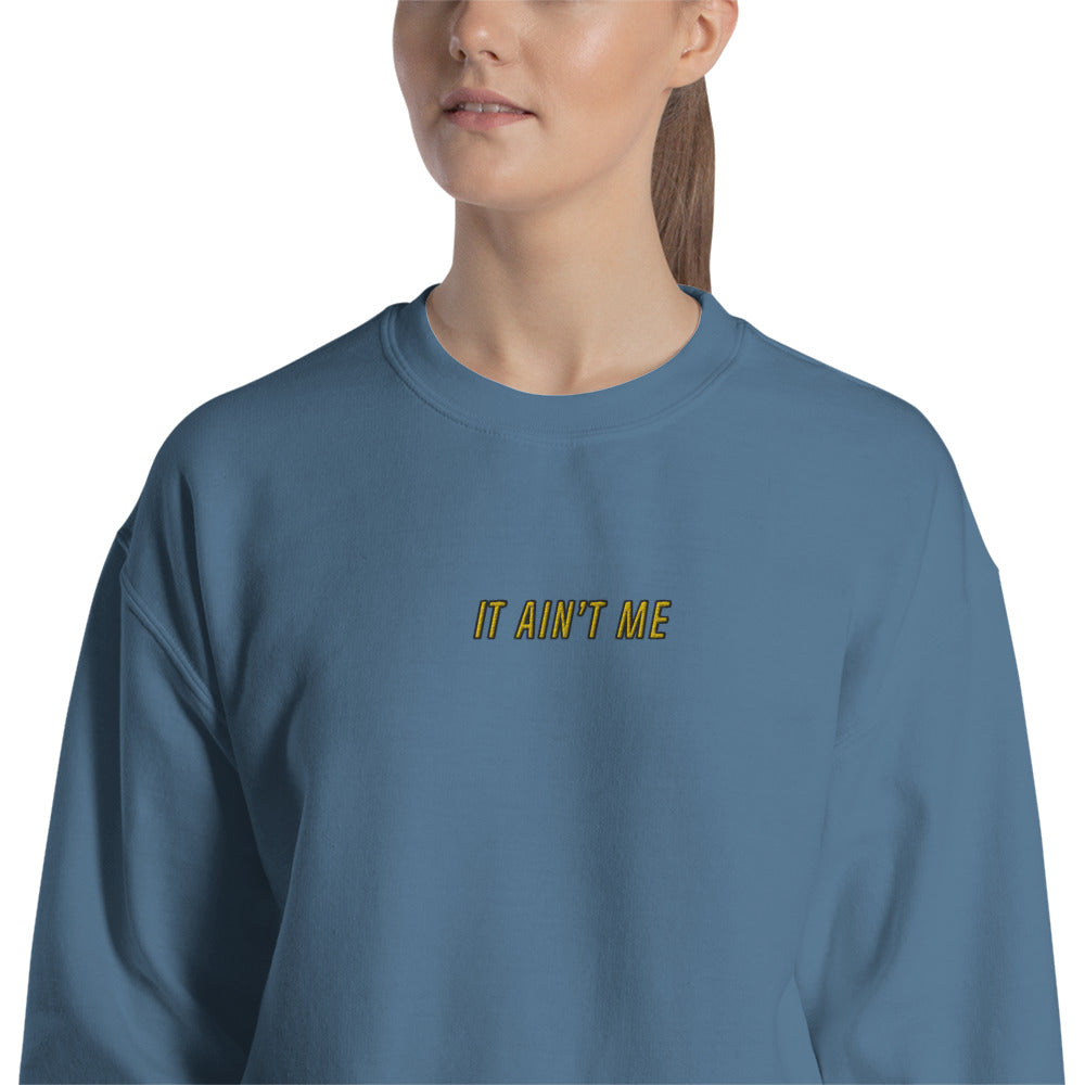 It Ain't Me Sweatshirt Embroidered Funny Meme Pullover Crewneck