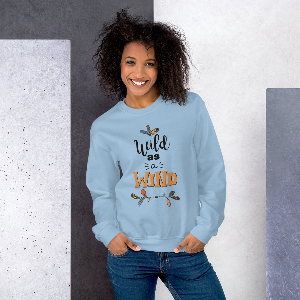Wild as Wind Sweatshirt | Uplifting Quote Crew Neck for Women