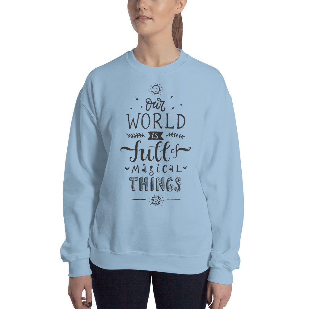 Our World is Full of Magical Things Crewneck Sweatshirt