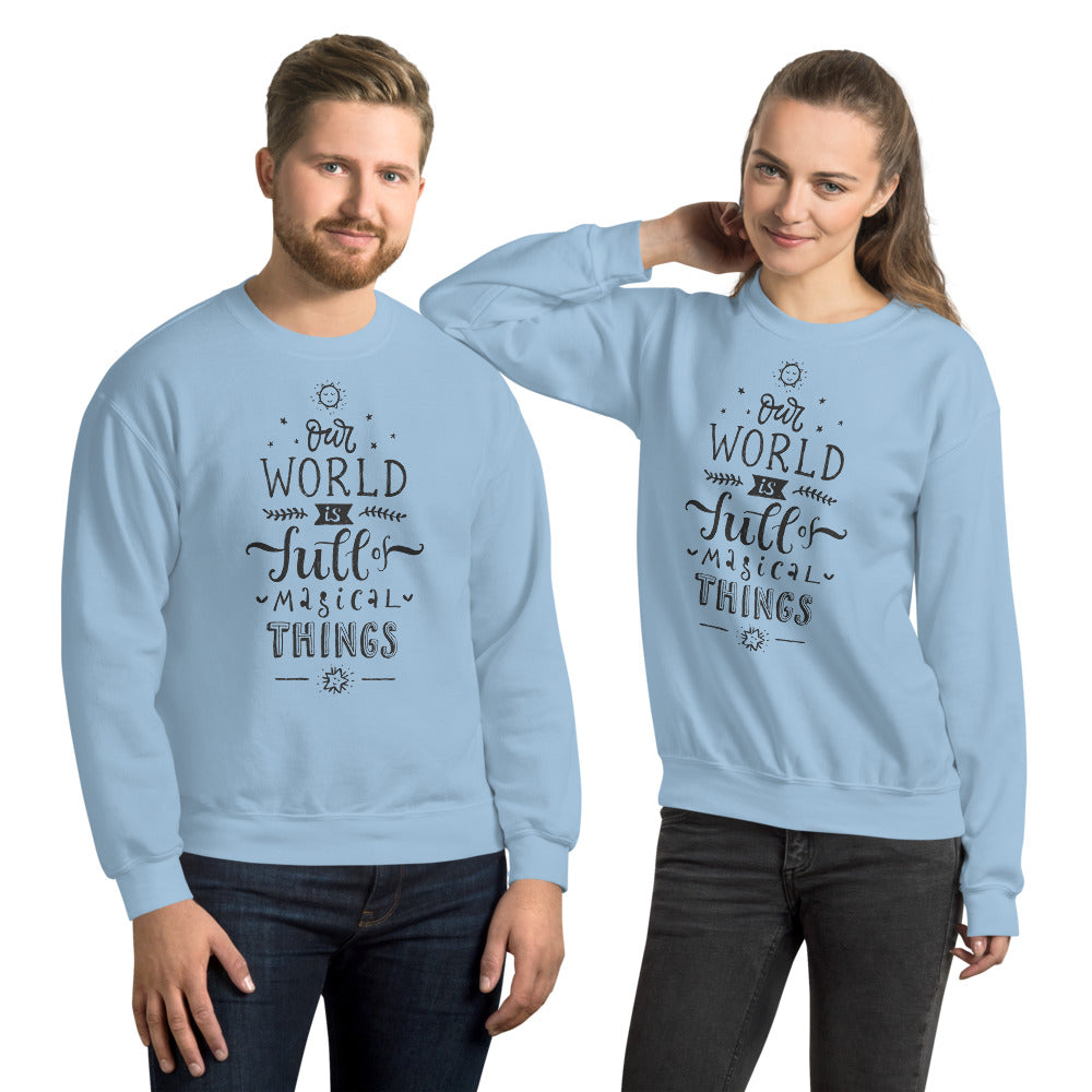 Our World is Full of Magical Things Crewneck Sweatshirt