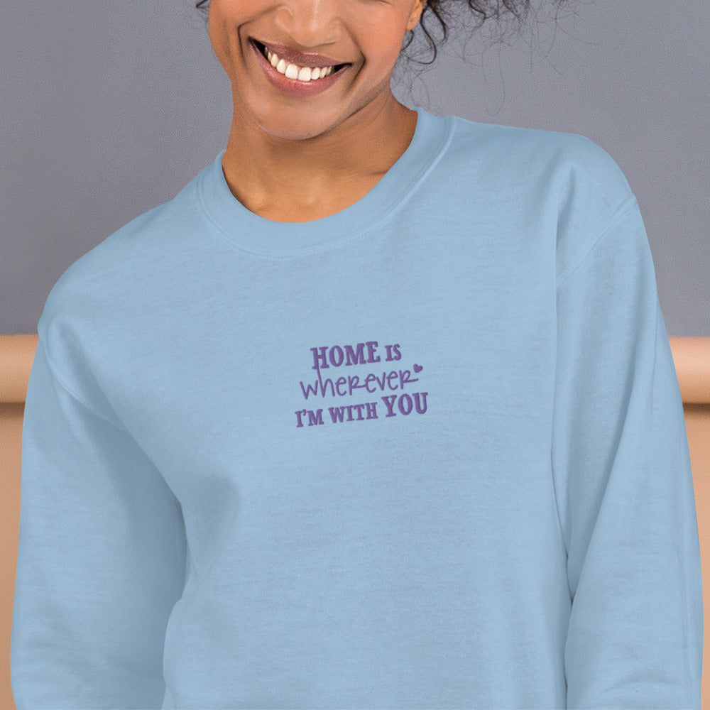 Home is Wherever I'm With You Embroidered Pullover Crewneck