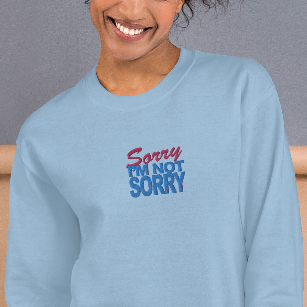 Sorry, I'm Not Sorry Sweatshirt Embroidered Funny Meme Pullover Crewneck