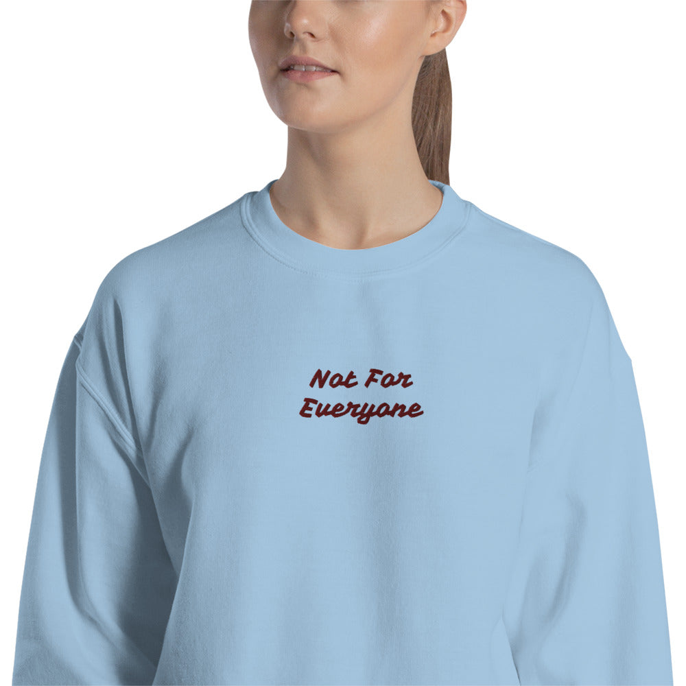 Not For Everyone Sweatshirt Embroidered Pullover Crewneck