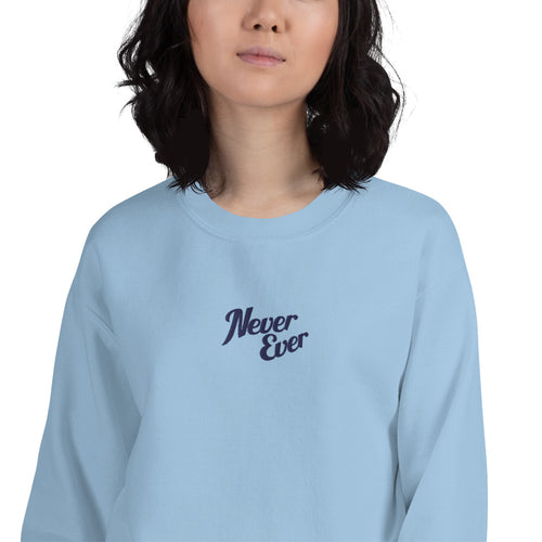 Embroidered Never Ever Pullover Crewneck Sweatshirt