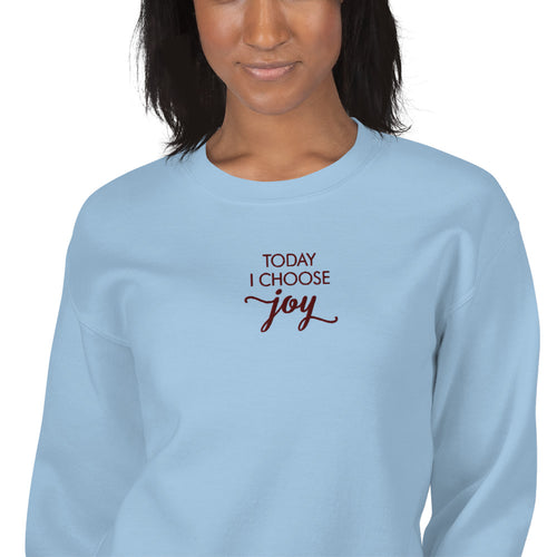 Today I Choose Joy Sweatshirt Embroidered Motivational Pullover Crewneck
