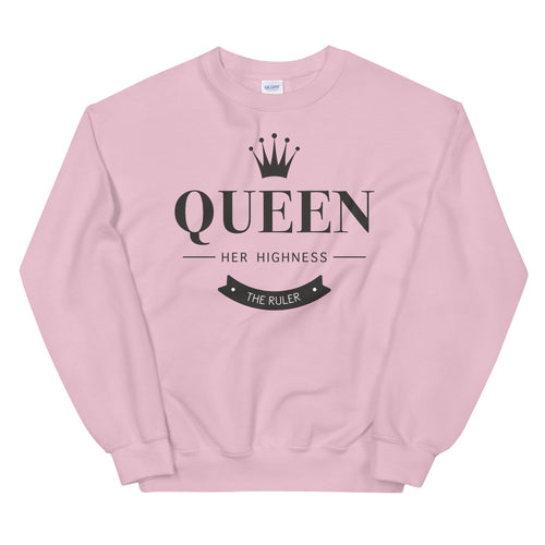 Queen Sweatshirt | Her Highness, The Ruler Crewneck for Women
