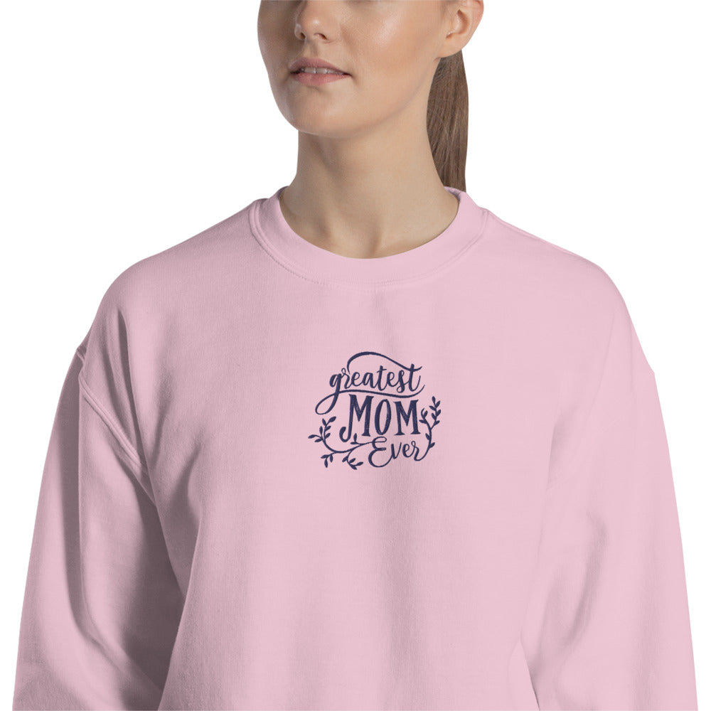 Greatest Mom Ever Sweatshirt Mother's Day Embroidered Pullover Crewneck Gift