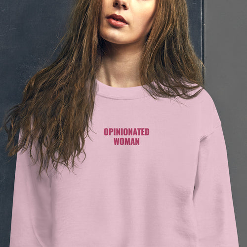Opinionated Woman Sweatshirt Inspirational Embroidered Crewneck