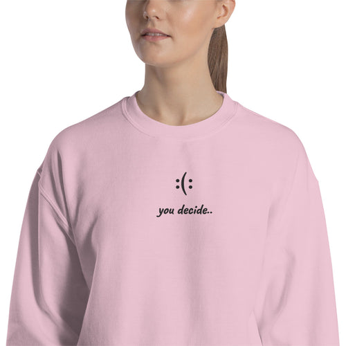 Sad Smiley Face Sweatshirt Embroidered You Decide Pullover Crewneck