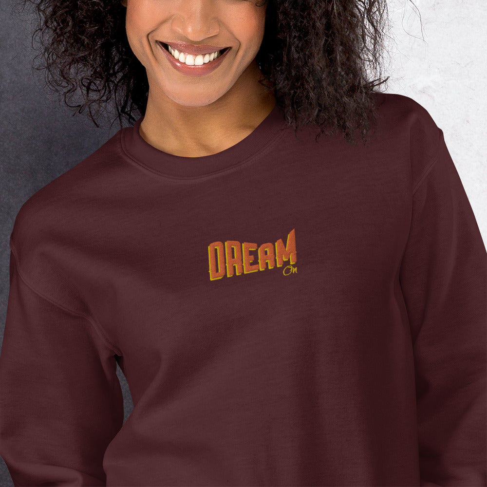 Dream On Sweatshirt Custom Embroidered Pullover Crewneck
