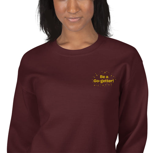 Be a Go Getter Girl Sweatshirt Embroidered Goal Oriented Crewneck