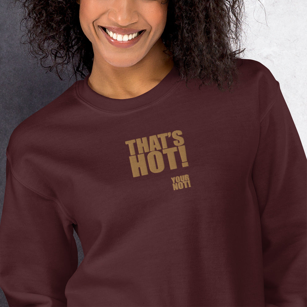 That's Hot Sweatshirt Embroidered That's Hot Your Not Meme Pullover Crewneck