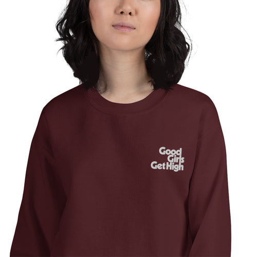 Good Girls Get High Sweatshirt Embroidered Funny Pullover Crewneck
