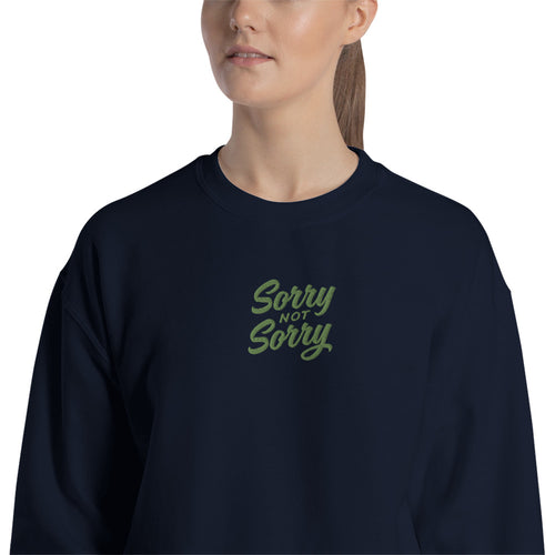 Sorry Not Sorry Sweatshirt Custom Embroidered Pullover Crewneck