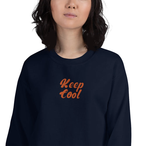 Keep Cool Sweatshirt Custom Inspirational Embroidered Pullover Crewneck
