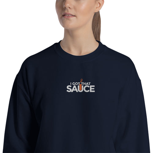 I Got That Sauce Sweatshirt Funny Meme Pullover Crewneck Women