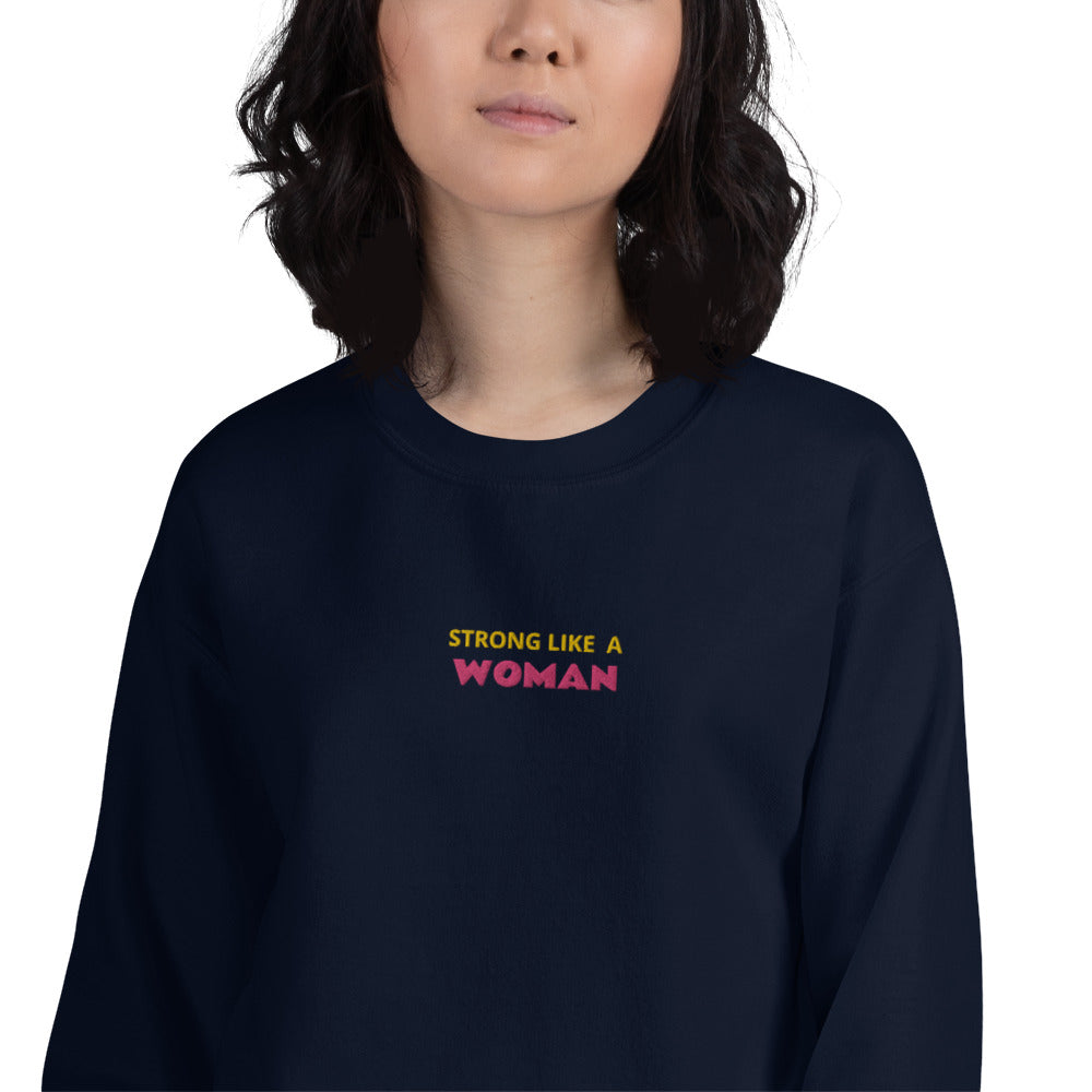 Strong Like a Woman Sweatshirt Embroidered Inspirational Pullover Crewneck