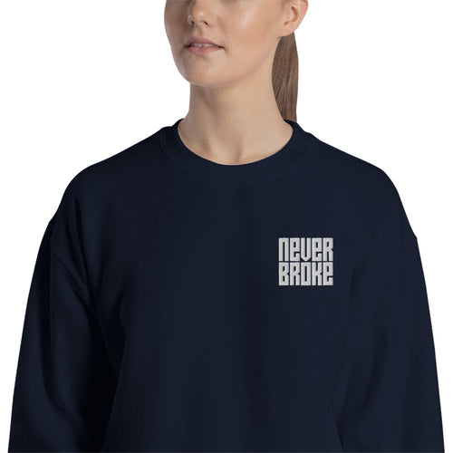Never Broke Sweatshirt Embroidered Meme Pullover Crewneck