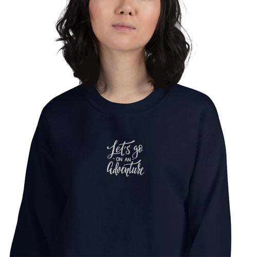 Let's Go On An Adventure Sweatshirt Embroidered Meme Pullover CRewneck