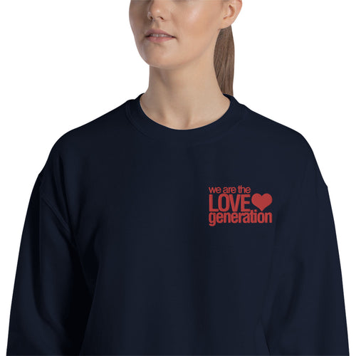 We Are The Love Generation Sweatshirt Embroidered Pullover Crewneck