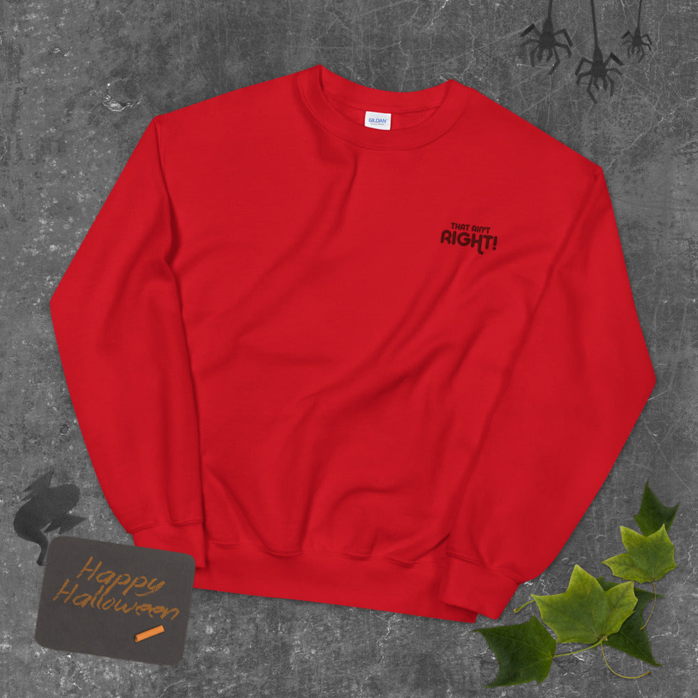 That Ain't Right Sweatshirt Embroidered Ain't Right Pullover Crewneck