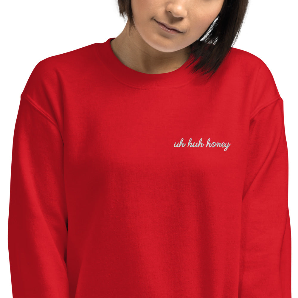 Uh Huh Honey Custom Cute Embroidered Pullover Crewneck Sweatshirt