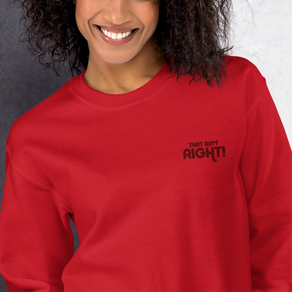 That Ain't Right Sweatshirt Embroidered Ain't Right Pullover Crewneck