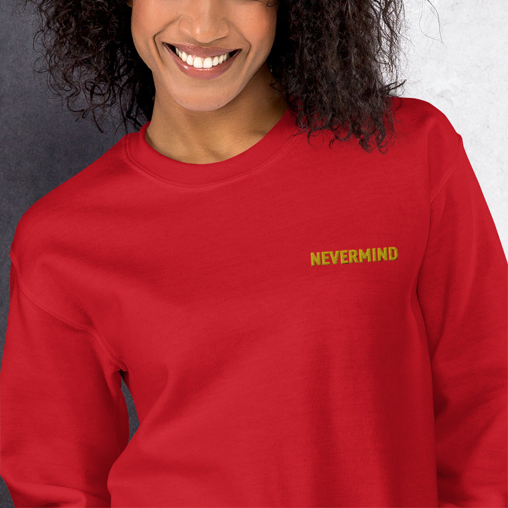 Nevermind Sweatshirt Embroidered Nevermind Meme Pullover Crewneck