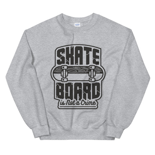 Skateboarding is Not a Crime Sweatshirt Crew Neck for Women