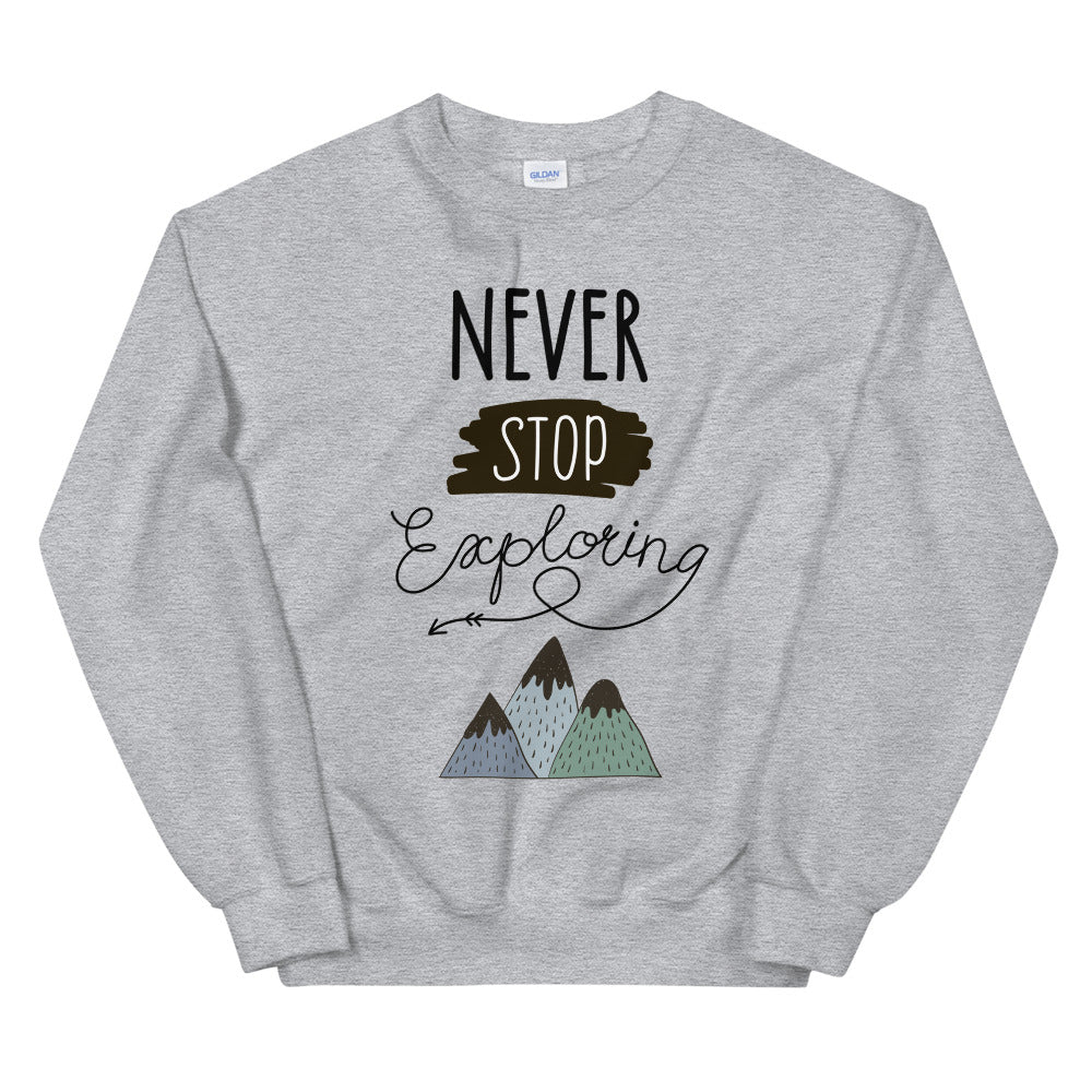 Never Stop Exploring Sweatshirt | Inspiring Crew Neck for Women