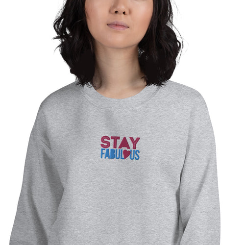 Stay Fabulous Sweatshirt Motivational Embroidered Pullover Crewneck Women