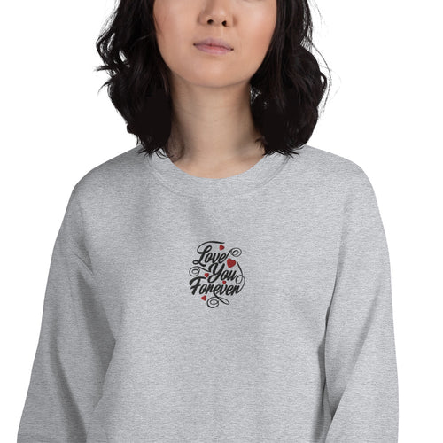 Love You Forever Sweatshirt Embroidered Valentine's day Pullover Crewneck