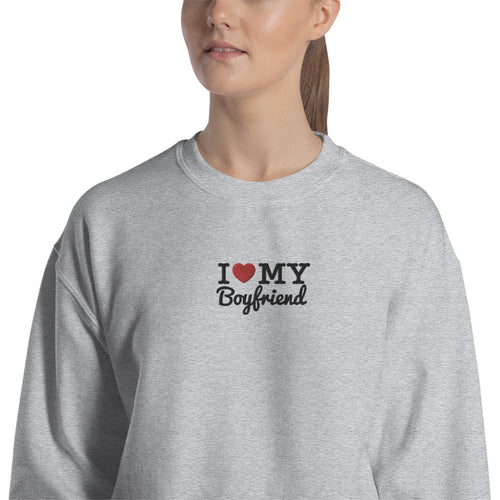 I Love My Boyfriend Sweatshirt Embroidered Pullover Crewneck