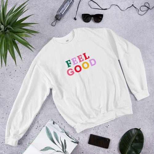 Feel Good Sweatshirt | Positivity and Happiness Crewneck for Women