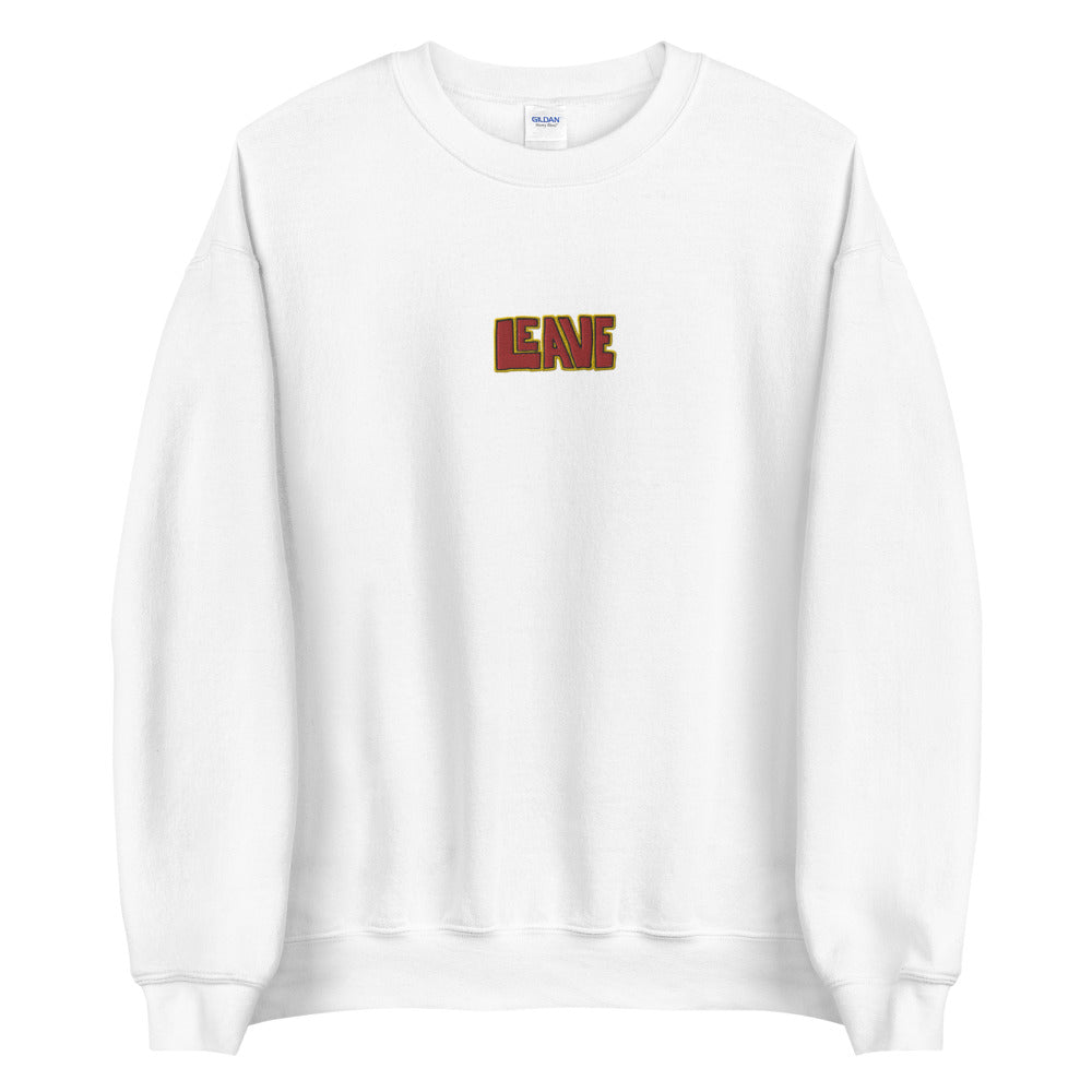 Leave Sweatshirt Funny Embroidered Go Away! Pullover Crewneck