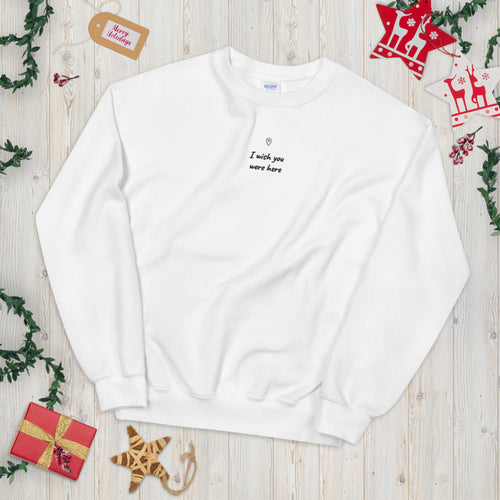 I Wish You Were Here Sweatshirt Embroidered Pullover Crewneck
