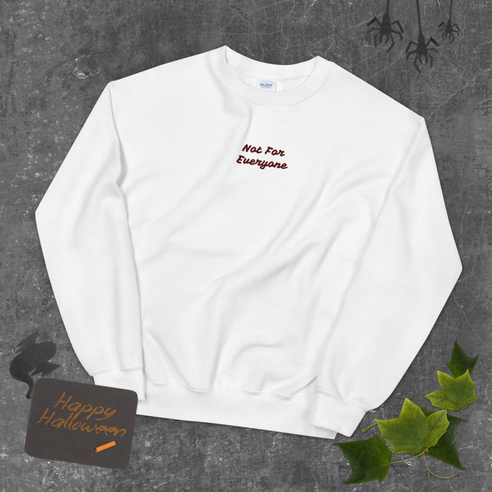 Not For Everyone Sweatshirt Embroidered Pullover Crewneck